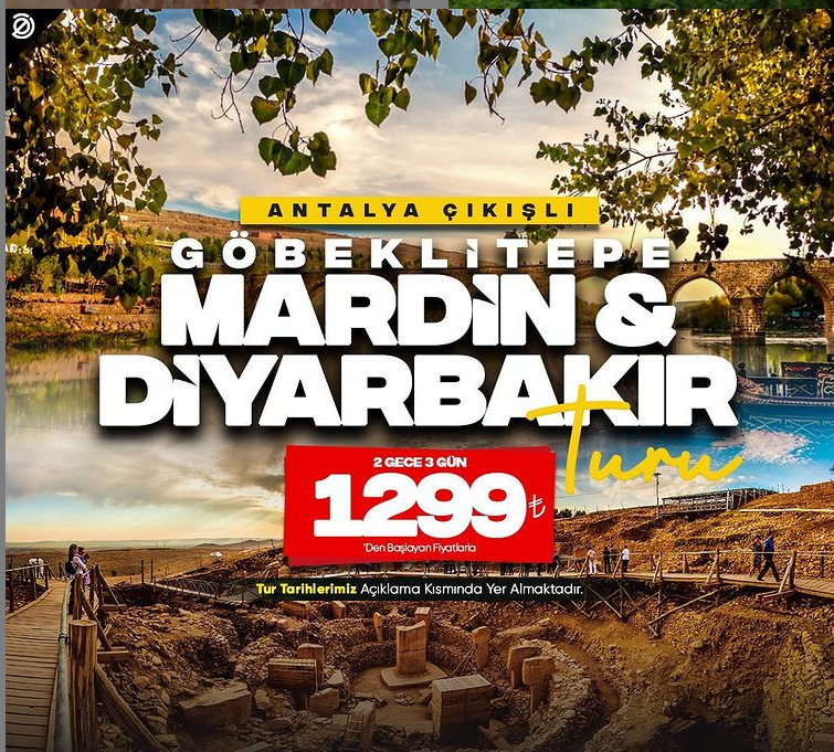 Antalya Çıkışlı Göbeklitepe Mardin Diyarbakır Turu 2 gece 3 gün 1299.TL den başlayan fiyatlarla.